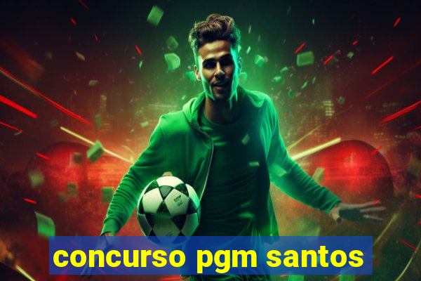 concurso pgm santos